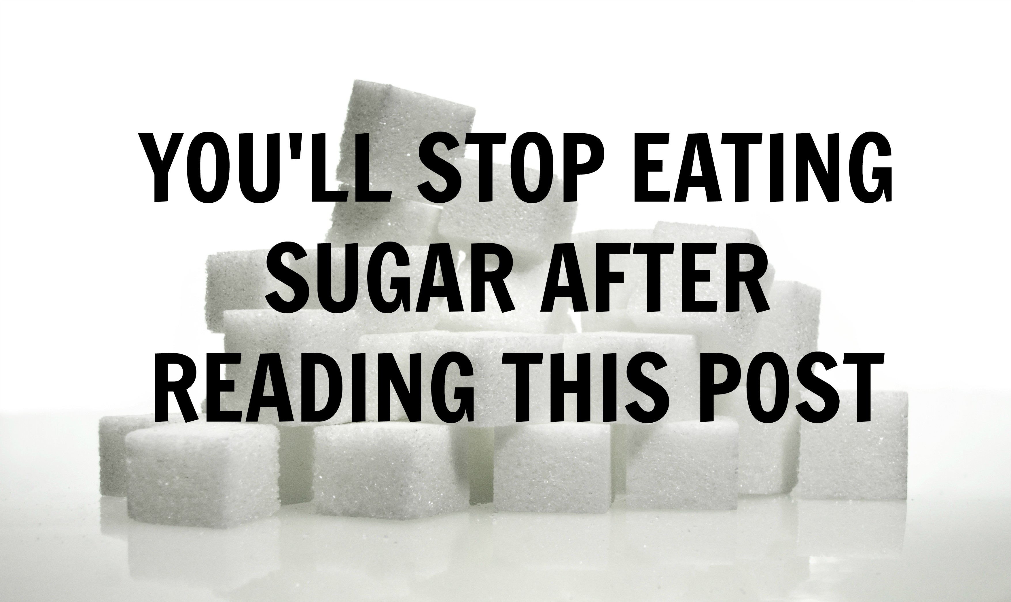 10 Reasons You Should Stop Eating Sugar